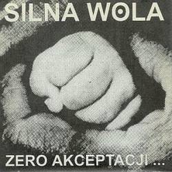 Silna Wola : Zero Akceptacji...